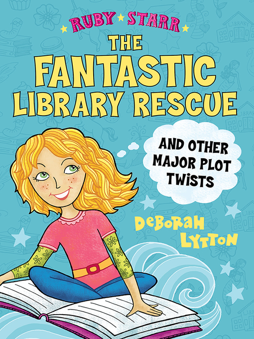 Title details for The Fantastic Library Rescue and Other Major Plot Twists by Deborah Lytton - Available